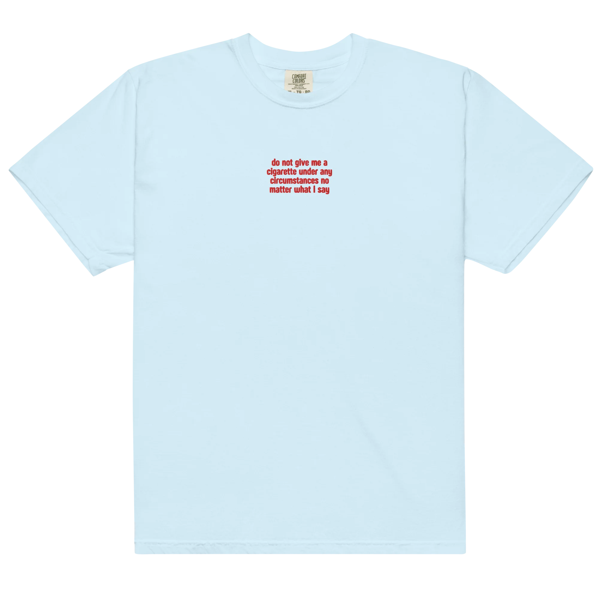 Do Not Give Me a Cigarette Embroidered Classic T-Shirt - Image 4