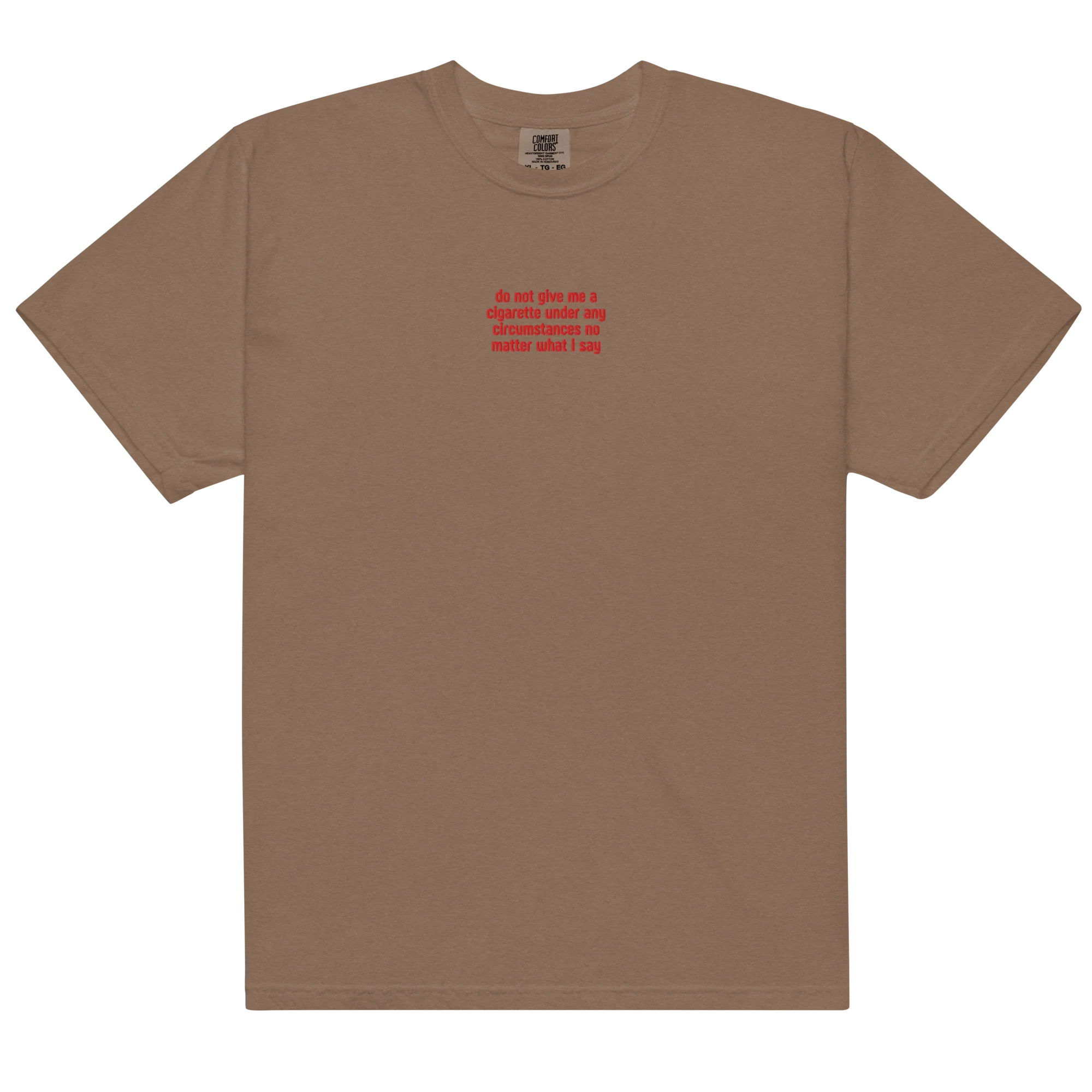 Do Not Give Me a Cigarette Embroidered Classic T-Shirt - Image 6