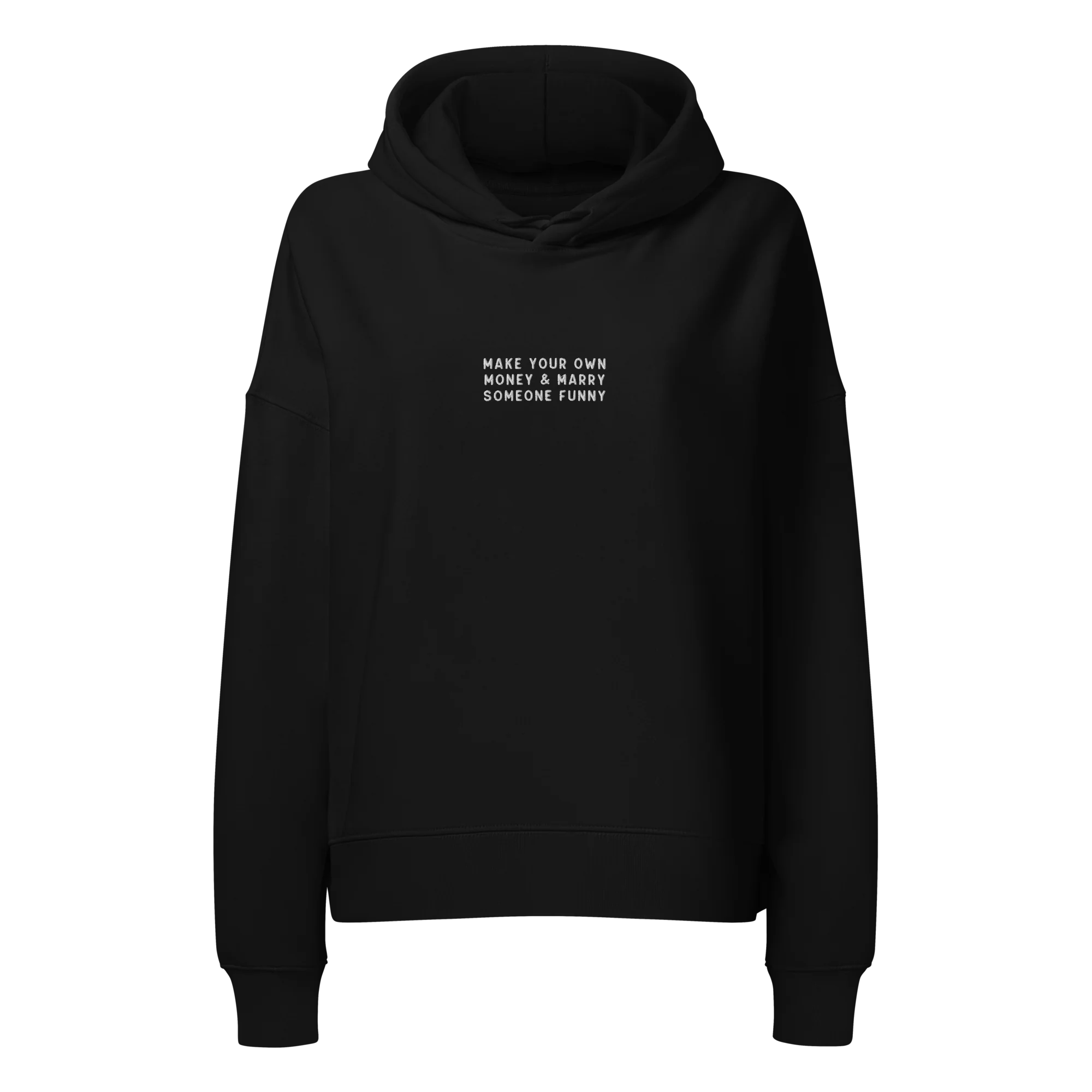 Make Your Own Money Marry Someone Funny Embroidered Women’s Organic Hoodie - Image 6