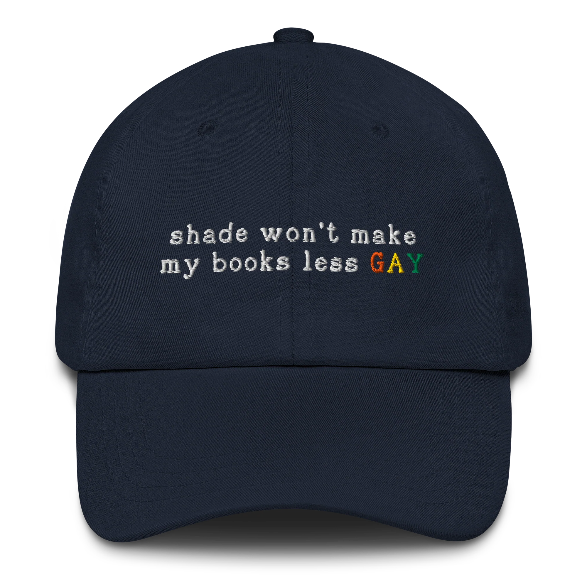 Shade Won't Make My Books Less Gay Embroidered Cap - Image 4